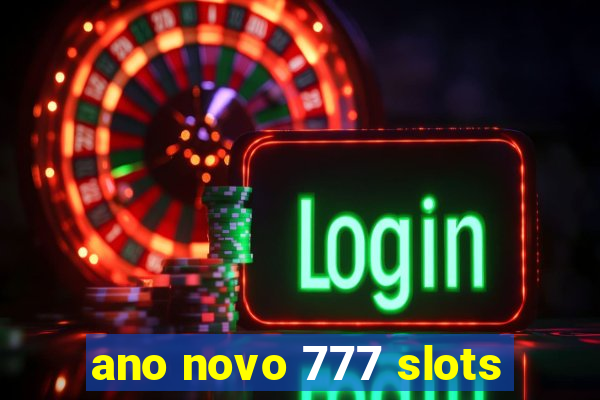 ano novo 777 slots